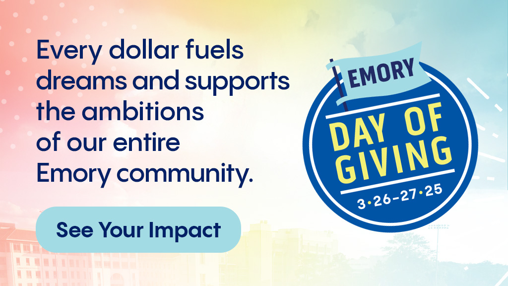 Emory Day of Giving: Every Dollar fuels dreams and supports our community