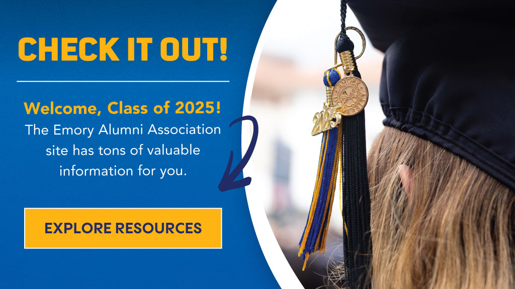 Welcoming the newest class to the Emory Alumni Association with tons of resources!